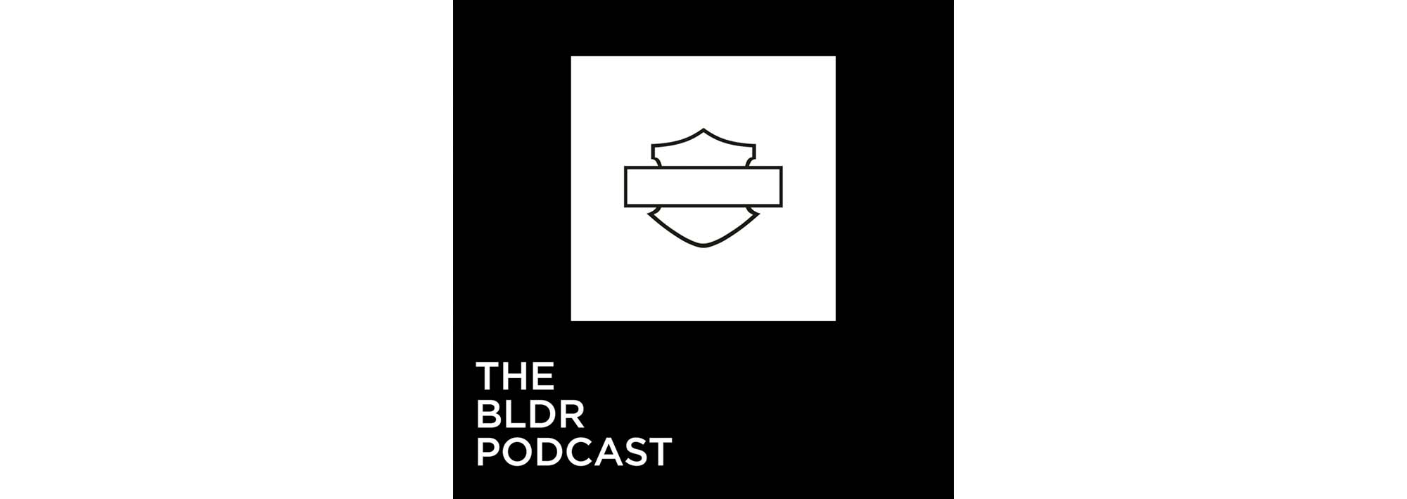 BLDR Podcast - The Future of @Harley-Davidson?