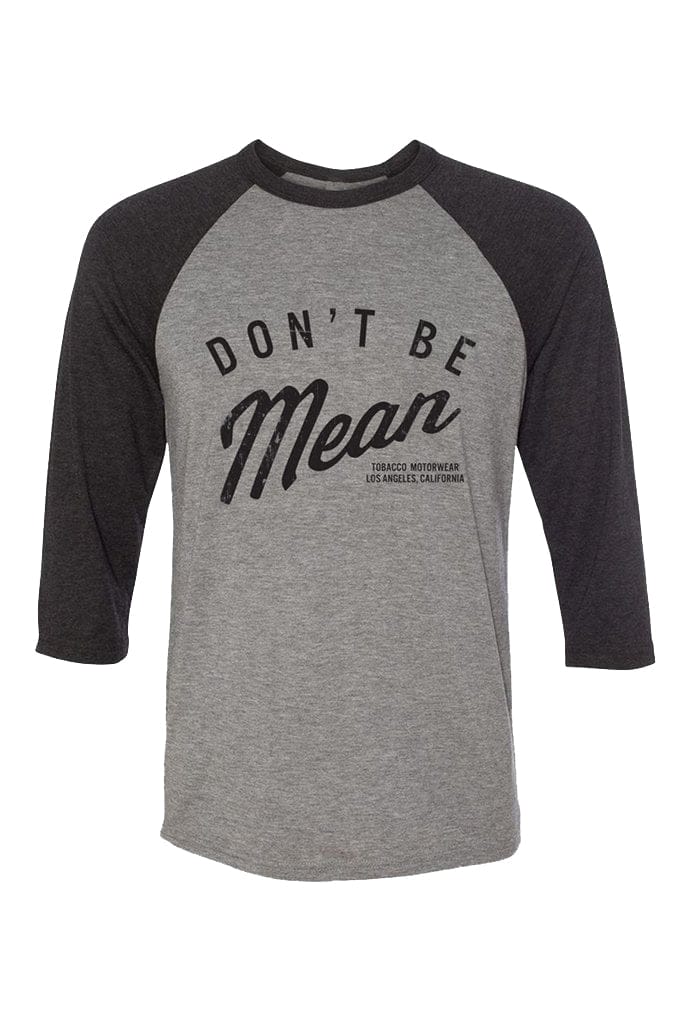 Don&#39;t Be Mean - Baseball T