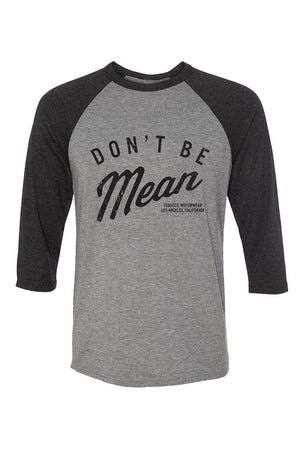 Don't Be Mean - Baseball T