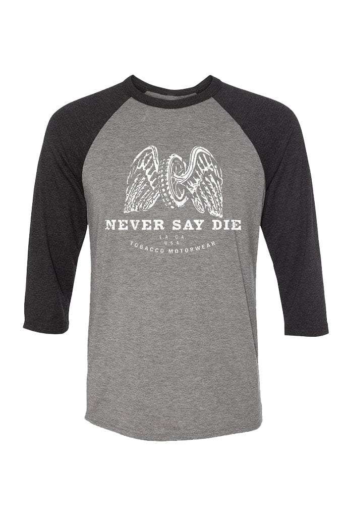 Never Say Die - Baseball T - Grey w/ White
